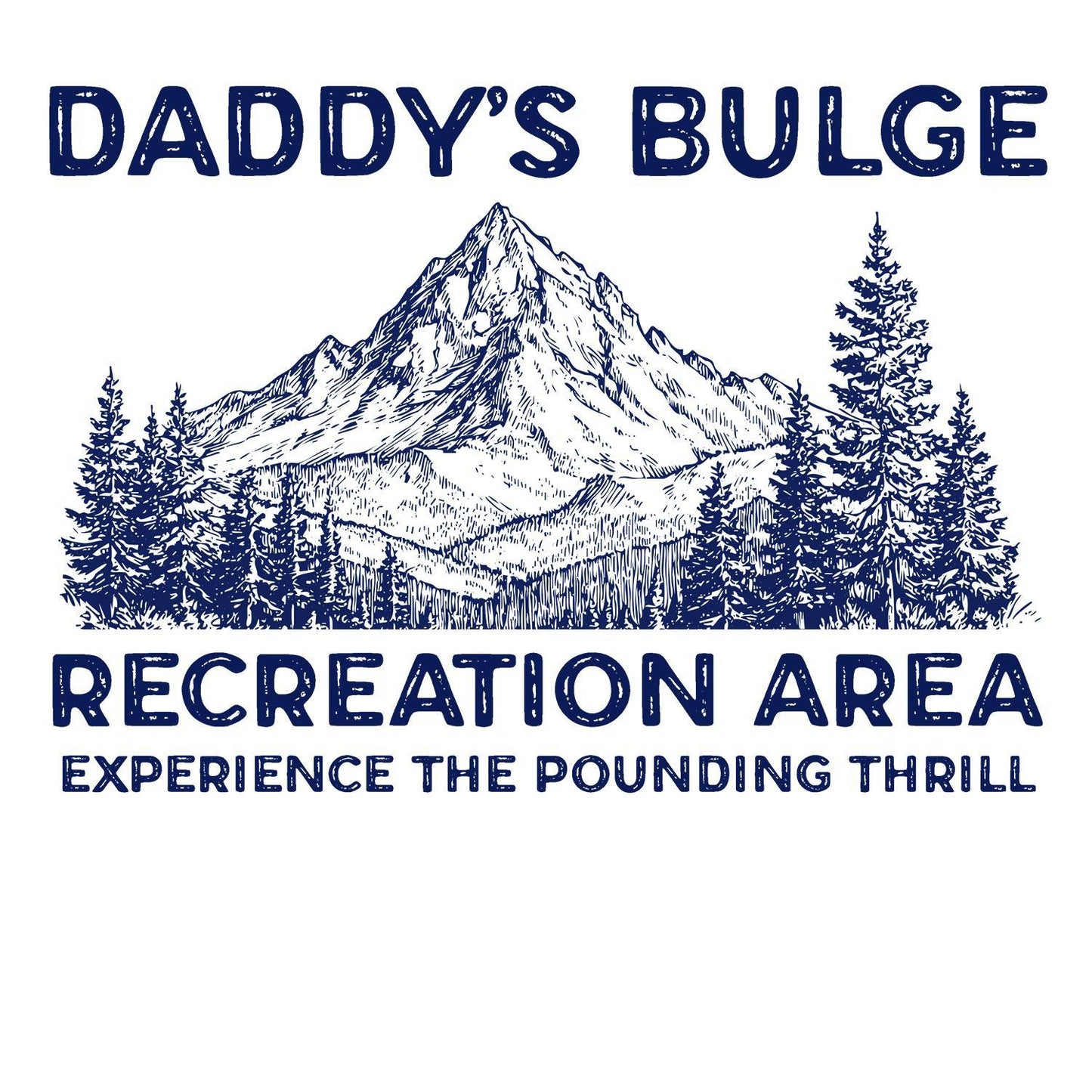 Daddy's Bulge Recreation Area T-Shirt